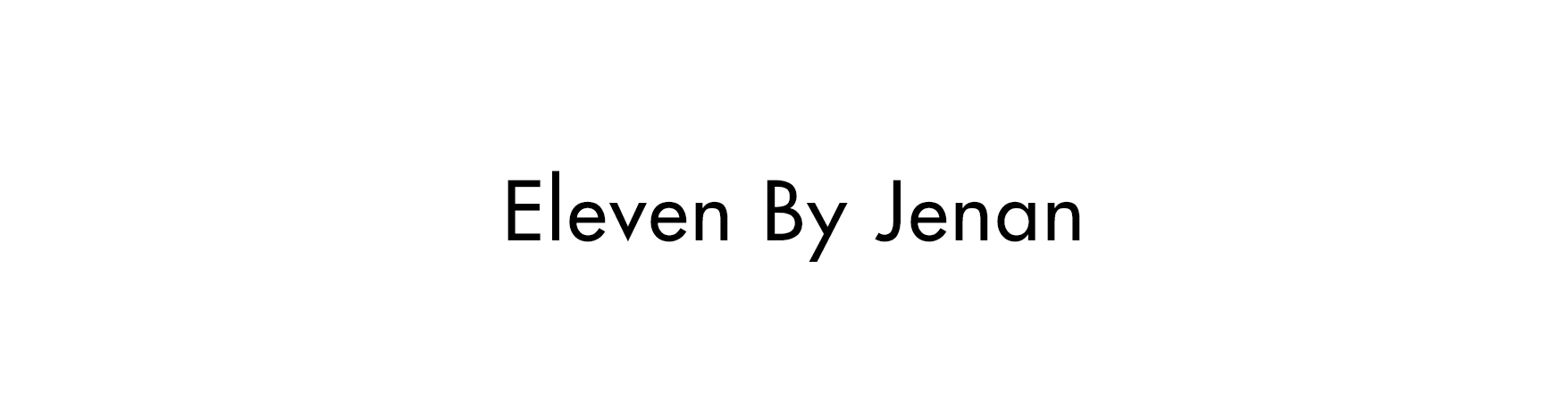 Eleven by Jenan