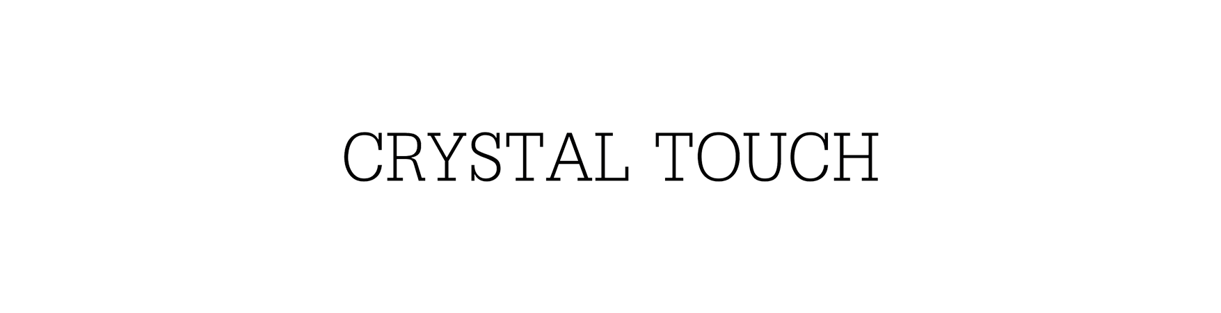 Crystal Touch