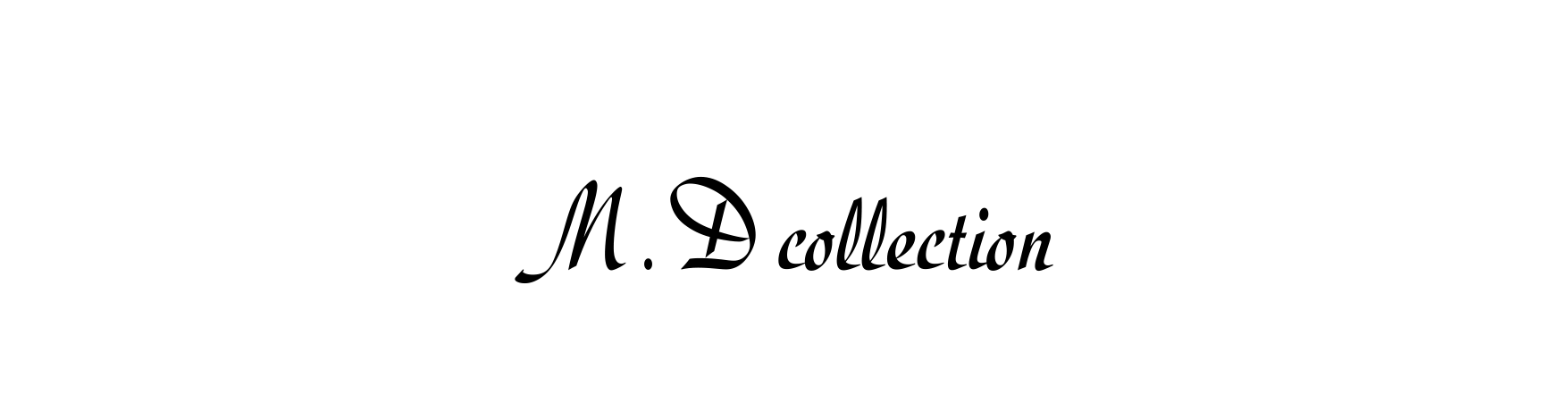 M.D Collection